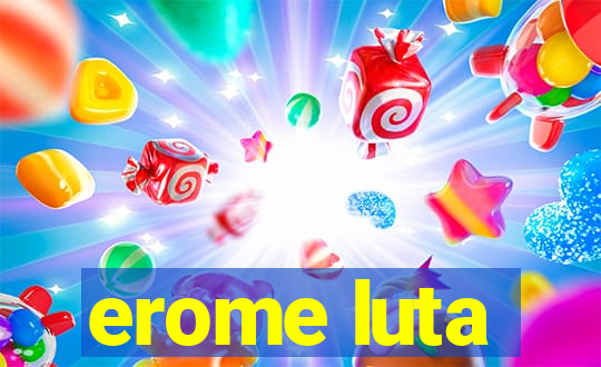 erome luta